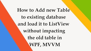 How to Add new Table to existing database and load it to ListView without impacting the old table