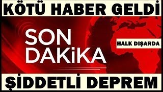 Kötü Haber Korkutan Şiddetli Deprem Son Daki̇ka Açıklaması