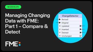 Managing Changing Data with FME: Part 1 – Compare & Detect
