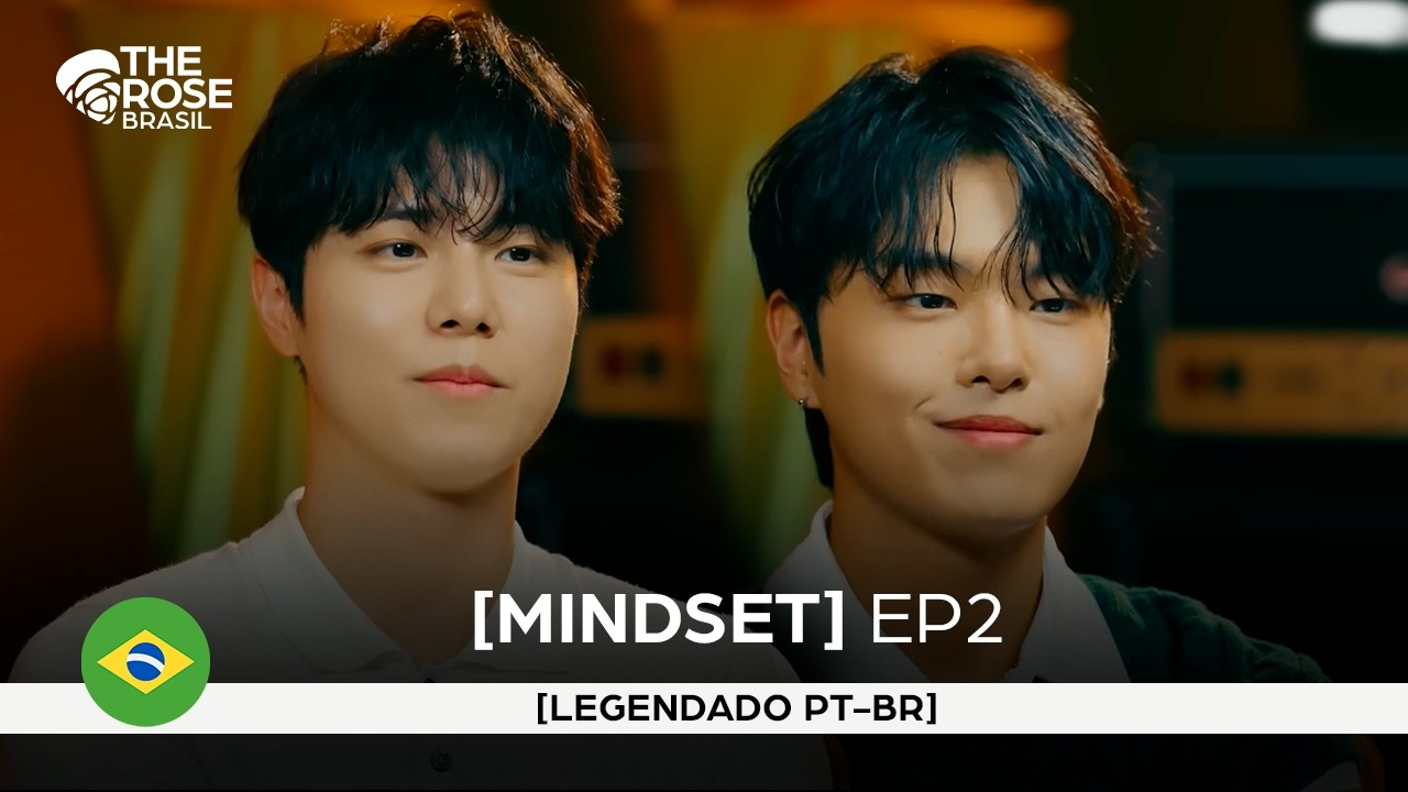 [PT-BR] MINDSET x THE ROSE | EPISÓDIO 2 - YouTube