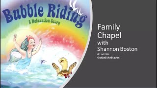 Family Chapel — Bubble Riding