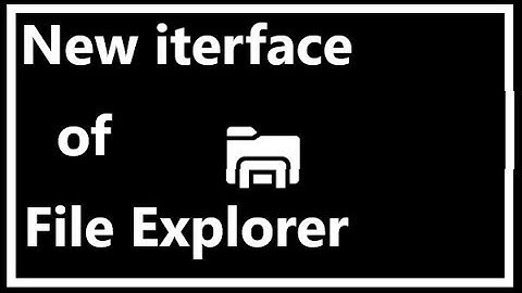 How to access new File Explorer interface in windows10