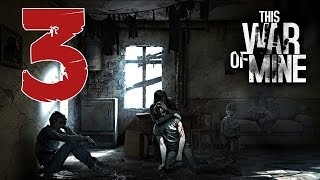 This War of Mine #3 - Теперь нас четверо