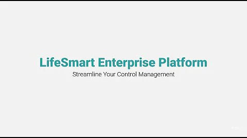 LifeSmart－Streamline Your Control Management with LifeSmart Enterprise Platform