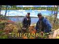 Exploring new Fishing Holes - "The GAMBLE"