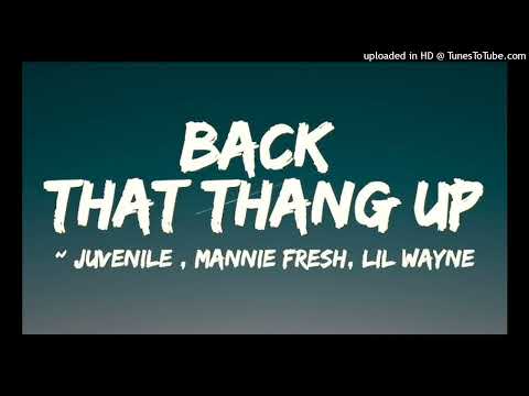 Juvenile - Back That Thang Up ft. Mannie Fresh, Lil Wayne