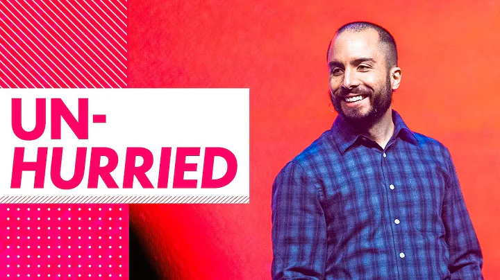 Un-hurried // Pastor Paul DiCicco