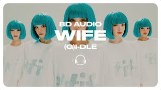(G)I-DLE ((여자)아이들) - Wife [8D AUDIO] 🎧USE HEADPHONES🎧