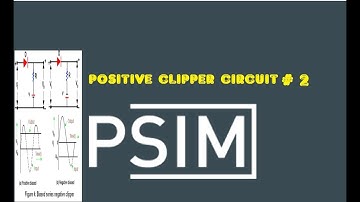POSITIVE DIODE CLIPPING CIRCUIT Simulation using PSIM Software
