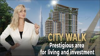 City Walk: Prestigious Area for Living and Investment