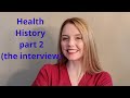 HOW TO CONDUCT A HEALTH HISTORY/ PART 2/ THE INTERVIEW