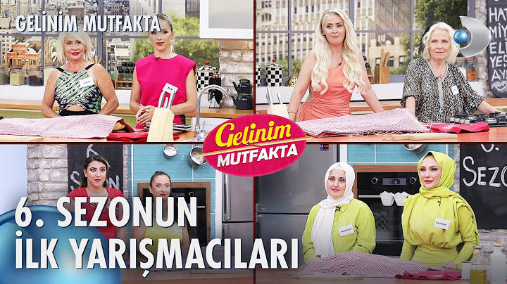 Gelinim Mutfakta'nın 6. sezon ilk hafta yarışmacıları belli oldu!