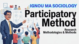 Participatory Method | Research Methodologies and Methods | IGNOU MSO 002
