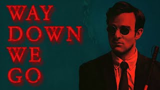 Daredevil | Way Down We Go