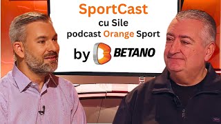 Marian Iancu, invitat la SportCast cu Sile. Podcast Orange Sport #29