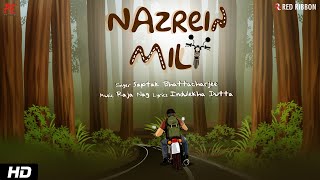 Journey Song: Nazrein Mili | Saptak Bhattacharjee | Raja Nag | Indulekha Dutta | Red Ribbon Musik