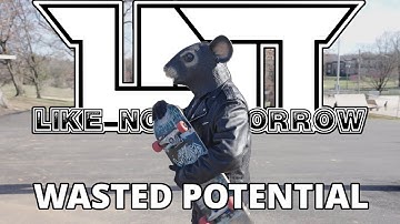 Like No Tomorrow - Wasted Potential (Official Video)