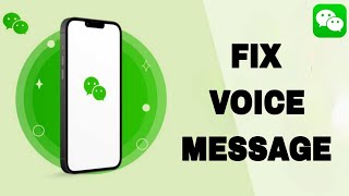 How To Fix And Solve WeChat Voice Message | Final Solution screenshot 1