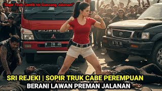 DI KIRA SOPIR BIASA‼️ PEREMPUAN KUAT SOPIR TRUK  CABE LAWAN PUNGLI DAN PREMAN JALANAN 
