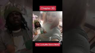 Chapter 33 | LuckyMe Sierra story - #love  #storytime
