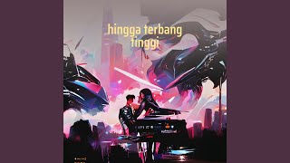 hingga terbang tinggi
