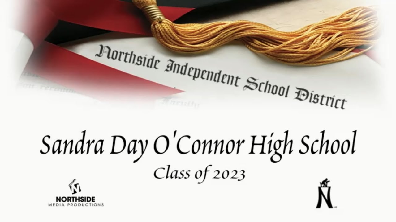 2023 NISD Sandra Day O'Connor High School Graduation Ceremony YouTube