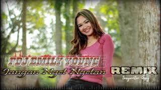 FDJ Emily Young - Jangan Nget Ngetan ( Music Audio) REMIX Version