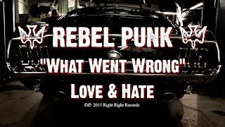 Rebel Punk - What Went Wrong [Official Music Video]