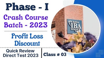 Profit Loss & Discount | Class # 03 | Sukkur IBA University Direct Test | Phase - I | Crash Course |