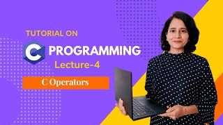 C programming for Beginners- C Basics Part 2- C Operators