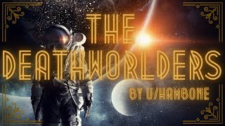 The DeathWorlders Ch 22 Warhorse Year One Pt 2 (r/HFY)