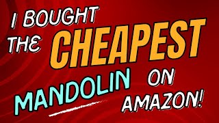 I Bought the CHEAPEST Mandolin on Amazon...