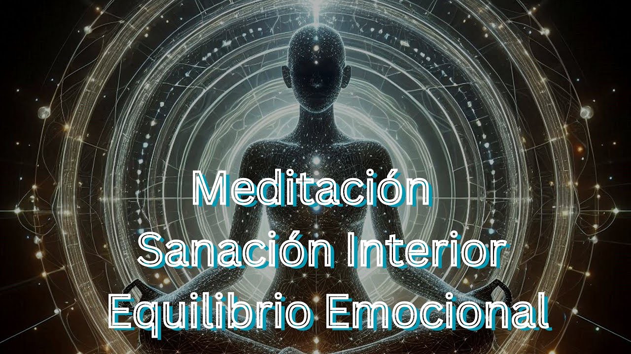 "Meditación para Sanación Interior y Equilibrio Emocional": - YouTube