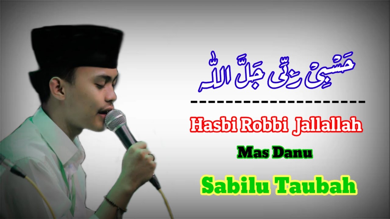 Hasib Robi Hasbi Robbi Jallallah • Mas Danu Hadroh Pusat Sabilu Taubah | Lirik ...