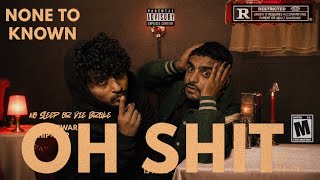 OH SHIT - NO SLEEP GANG INDIA || NONE TO KNOWN - EP ||