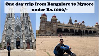 One day trip from Bangalore to Mysore under Rs. 1000/- | Budget Travel |