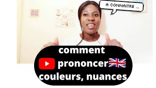 Comment prononcer les couleurs , nuances, poser une question en anglais