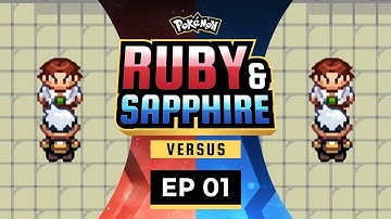 Pokemon Ruby and Sapphire Versus - EP01 | A Whole New World!