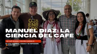 Un café sensible con Manuel Díaz: la ciencia del café