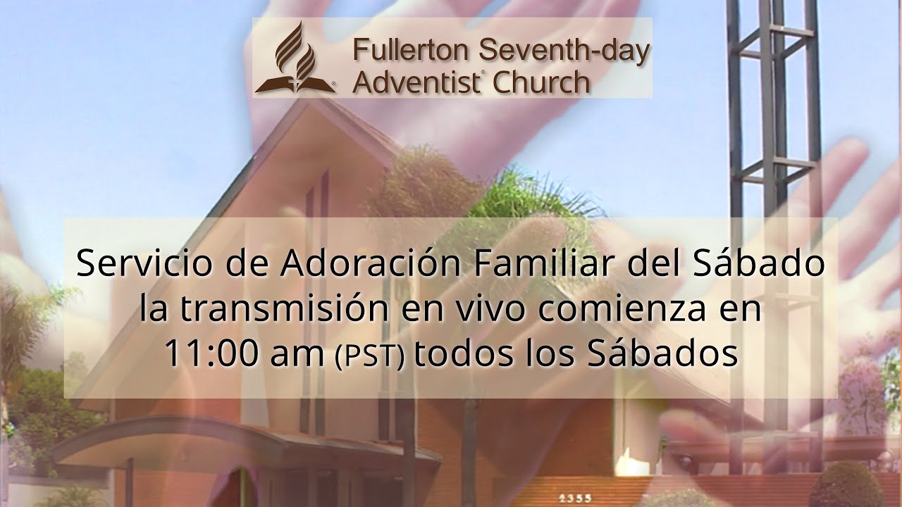 Fullerton Iglesia Adventista del Séptimo Día Transmisión en Vivo 26-11-2022  - YouTube