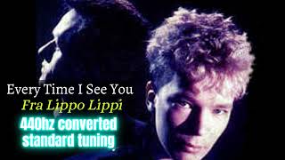 [440hz] Fra Lippo Lippi - Every Time I See You (Standard Tuning)