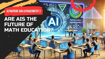 AlphaProof and AlphaGeometry 2: Are AIs the Future of Math Education? 🤖📚