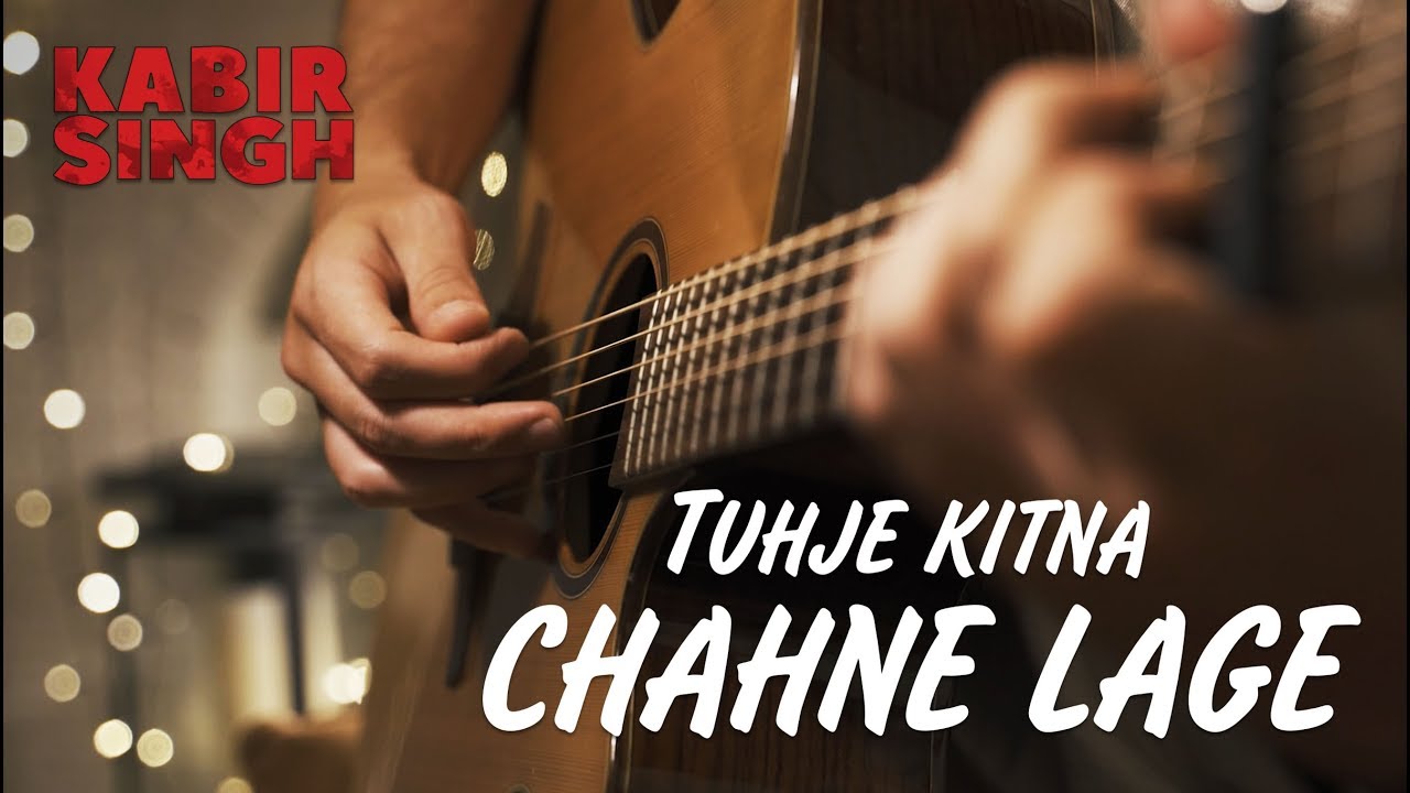Kabir Singh Tujhe Kitna Chahne Lage  Fingerstyle Guitar Cover