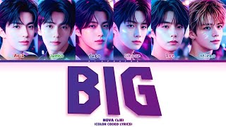 NOVA (노바) — BIG 🎉 [Color Coded Lyrics ✧]