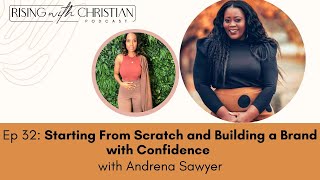 Starting From Scratch and Building a Brand with Confidence with Andrena Sawyer