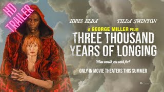 Three Thousand Years Of Longing | Official Movie Trailer | Starring Tilda Swinton, Idris Elba 2022