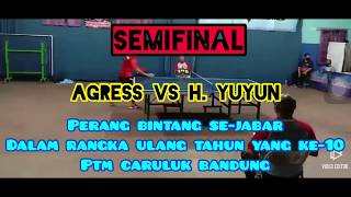 Agress vs H. Yuyun | Semifinal Perang Bintang Se-Jabar 2020 Ulang Tahun ke-10 PTM Caruluk Bandung