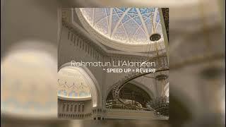 Rahmatun Lil'Alameen - Maher Zain (Speed up   Reverb)