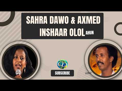 Sahra Dawo & Axmed Inshaar Ahun | Heesta Ila Luli Caashaqa