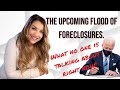 The Upcoming Flood of Foreclosures | What no one is talking about right now!!